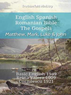 cover image of English Spanish Romanian Bible--The Gospels--Matthew, Mark, Luke & John